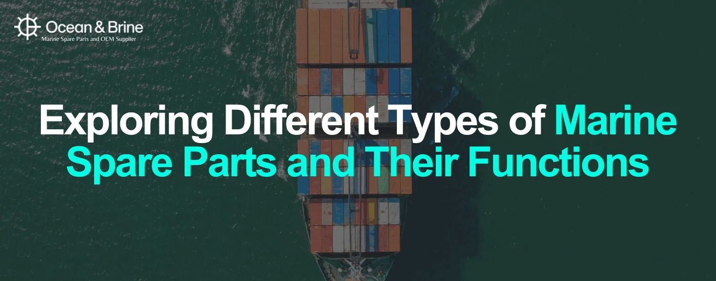 Exploring Different Types of Marine Spare Parts and Their Functions