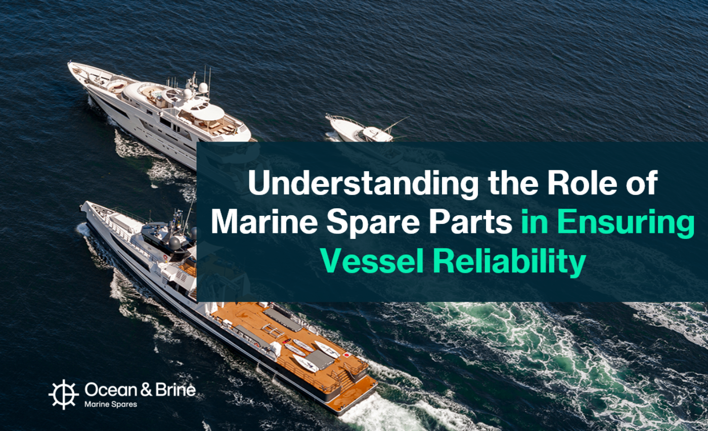 Understanding the Role of Marine Spare Parts in Ensuring Vessel Reliability