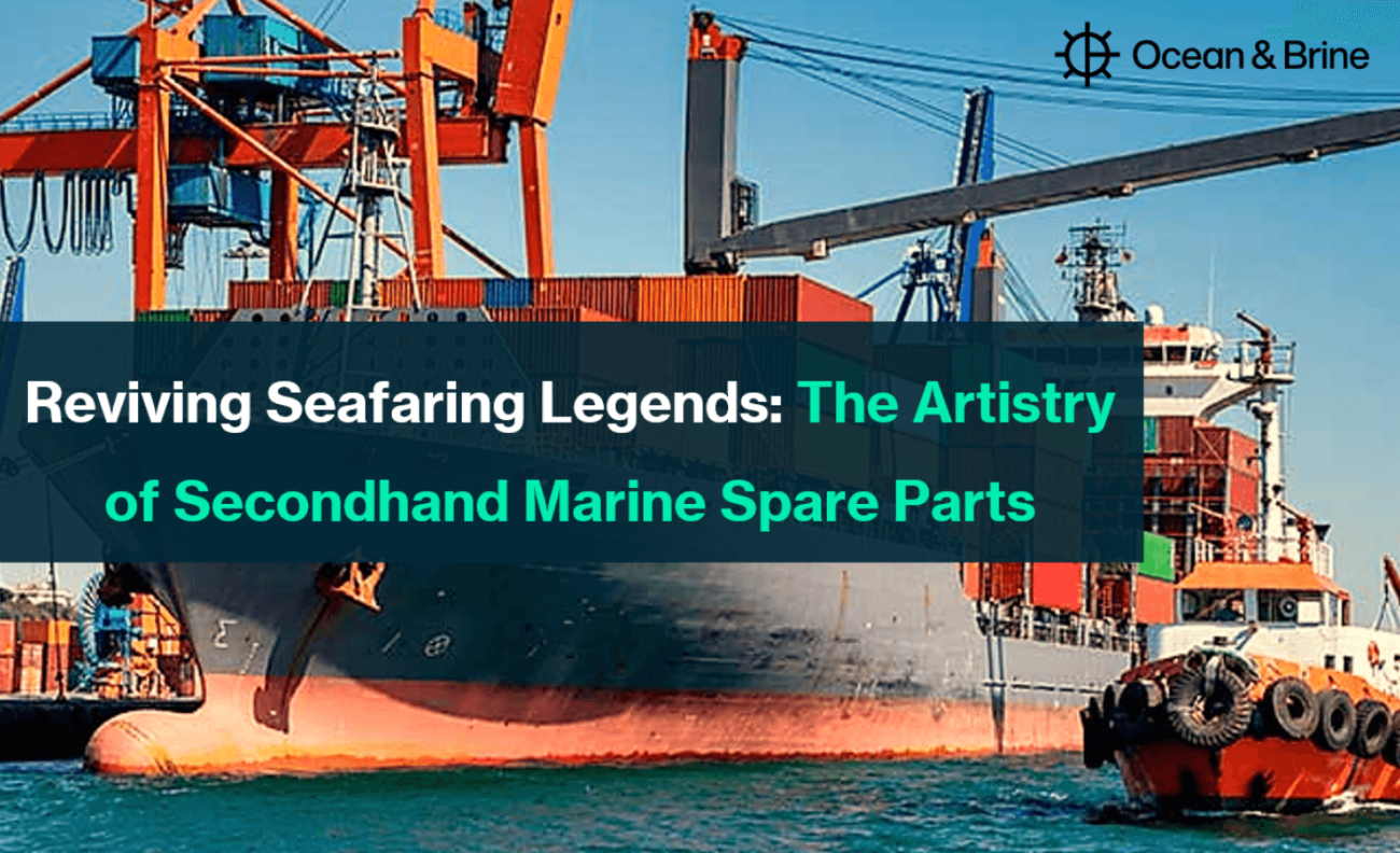 Reviving Seafaring Legends: The Artistry of Secondhand Marine Spare Parts