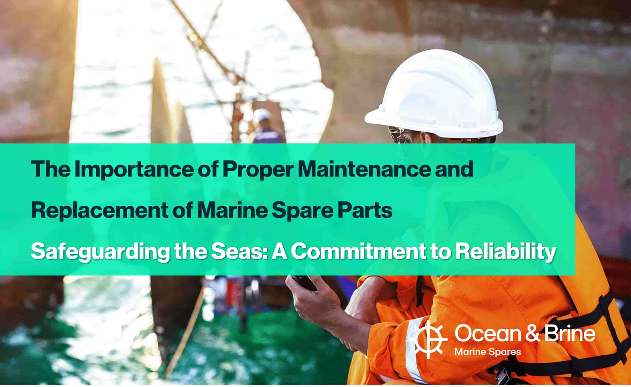 The Importance of Proper Maintenance and Replacement of Marine Spare Parts