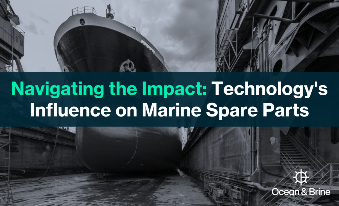 Navigating the Impact: Technology's Influence on Marine Spare Parts