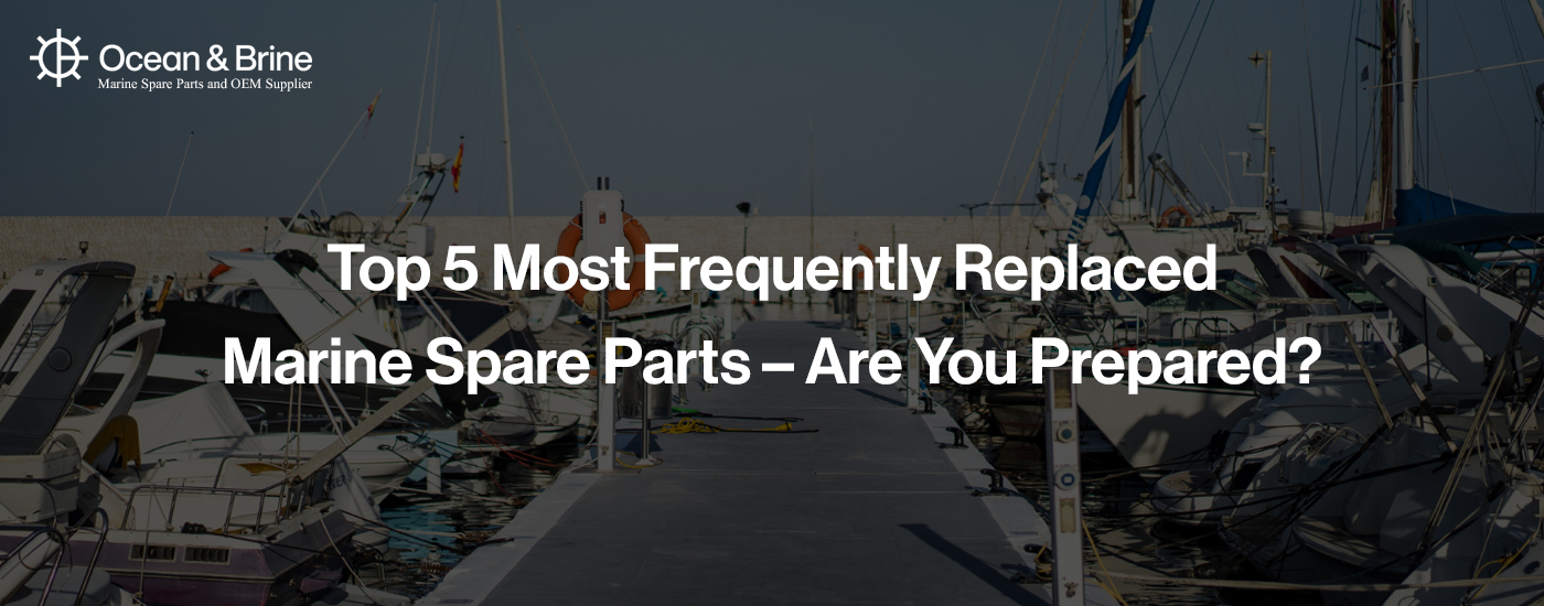Top-5-Most-Frequently-Replaced-Marine-Spare